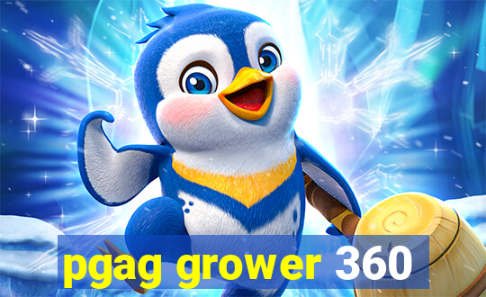 pgag grower 360